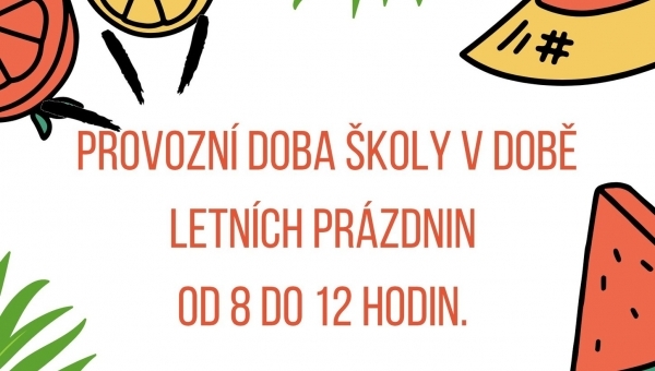 Provozní doba školy po dobu letních prázdnin